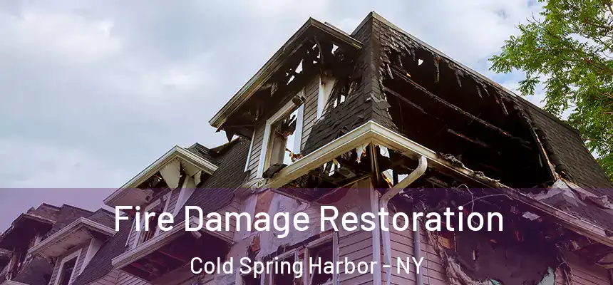 Fire Damage Restoration Cold Spring Harbor - NY