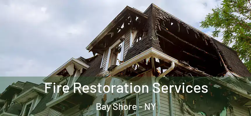  Fire Restoration Services Bay Shore - NY