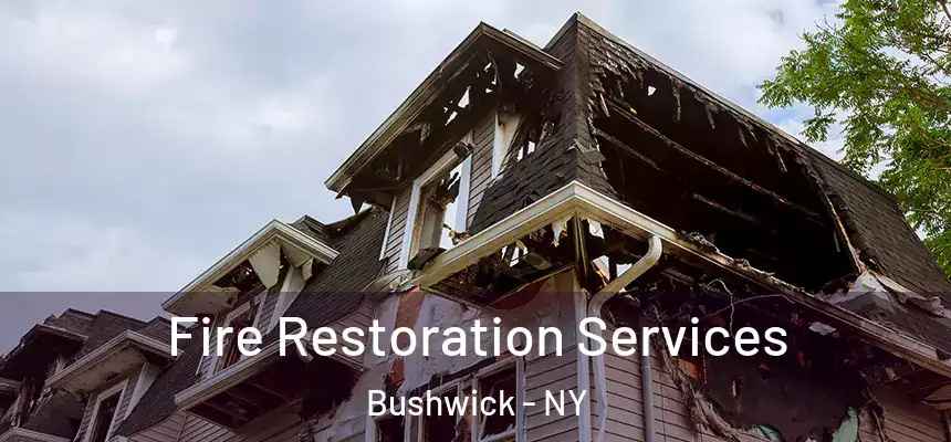  Fire Restoration Services Bushwick - NY