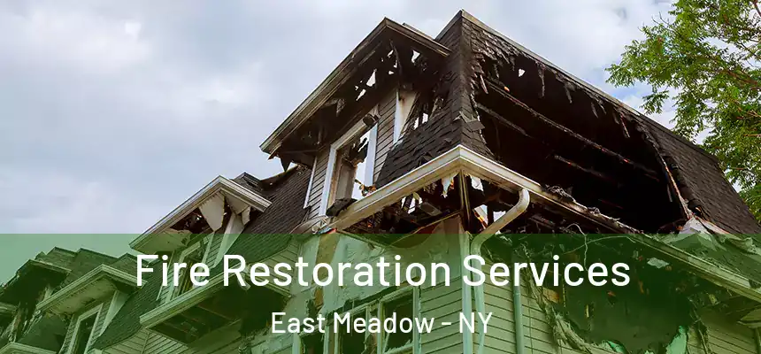  Fire Restoration Services East Meadow - NY