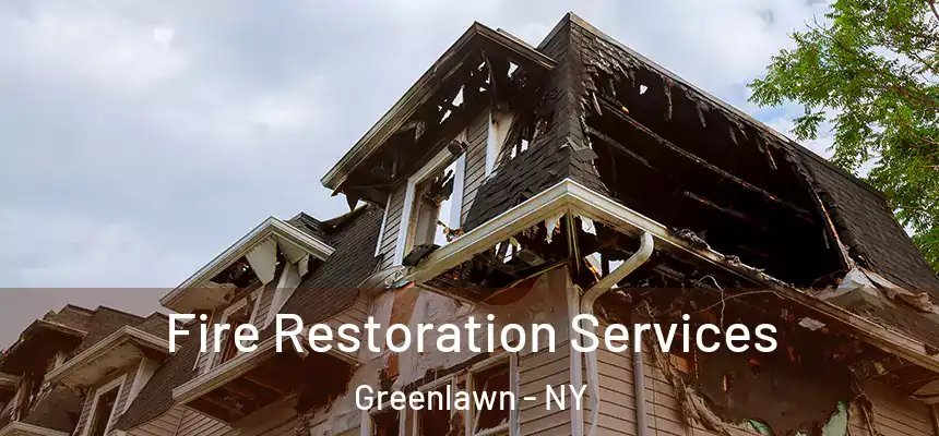 Fire Restoration Services Greenlawn - NY