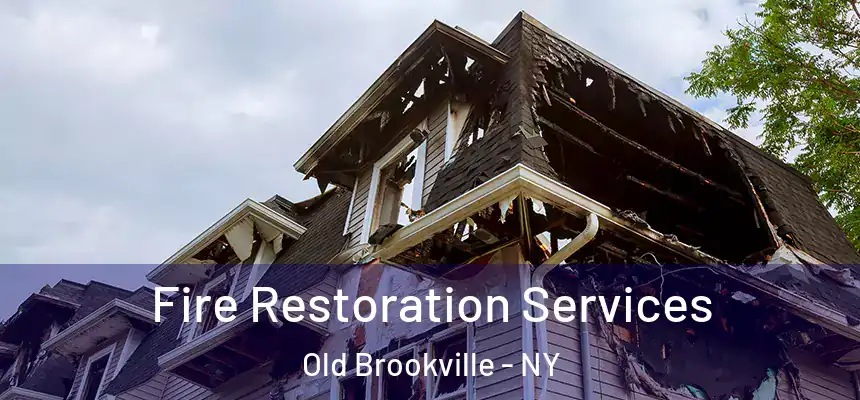 Fire Restoration Services Old Brookville - NY