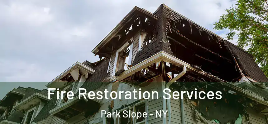 Fire Restoration Services Park Slope - NY