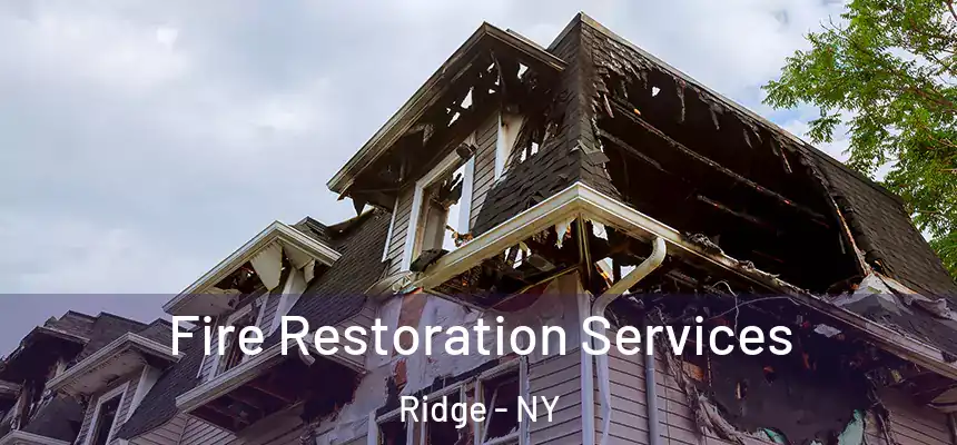 Fire Restoration Services Ridge - NY