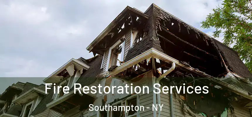Fire Restoration Services Southampton - NY