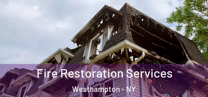  Fire Restoration Services Westhampton - NY