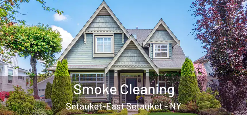  Smoke Cleaning Setauket-East Setauket - NY
