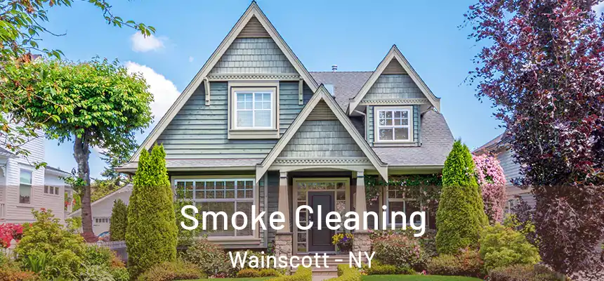Smoke Cleaning Wainscott - NY