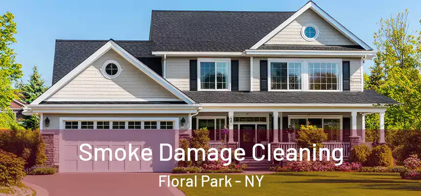  Smoke Damage Cleaning Floral Park - NY