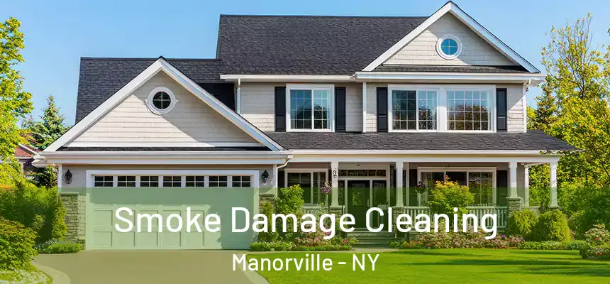 Smoke Damage Cleaning Manorville - NY